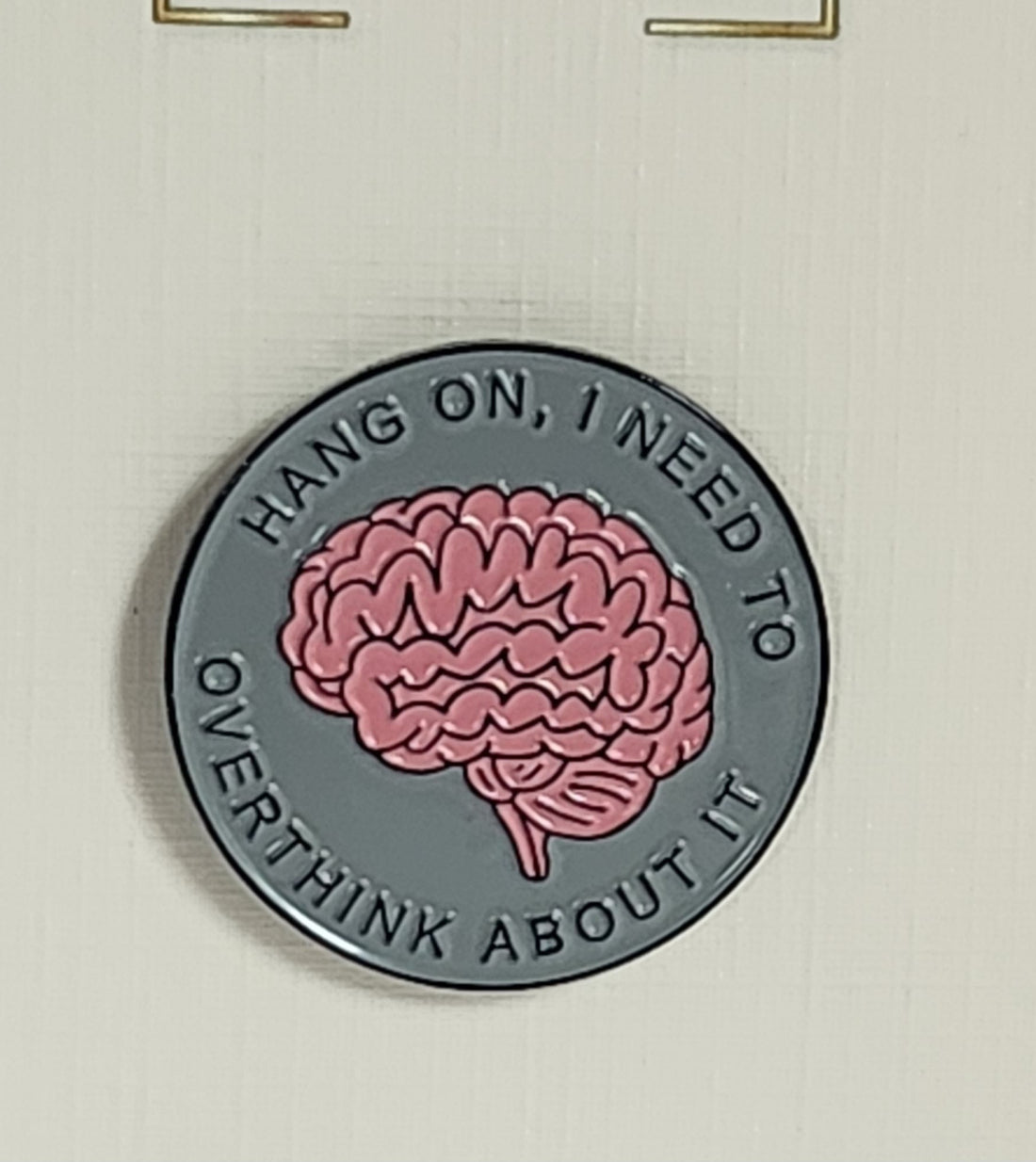 Enamel Pin Badge 'Hang On While I Overthink About It'  On Linen Effect Gift Card Hang On I Need To Overthink About  Affirmation Positivity Pink Friendship