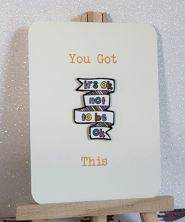 Positive Enamel Badge 'It's ok not to be ok' On Gift Card You Got This Affirmation Mental Health Breakup Self Love Suicide Prevention
