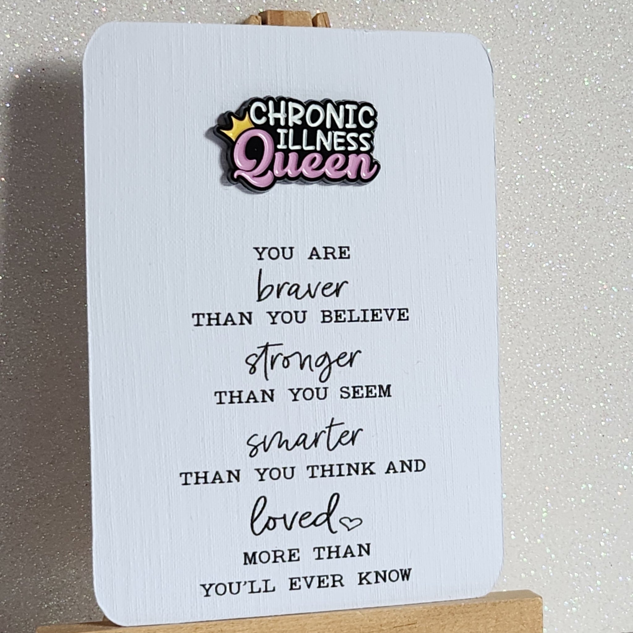 Positive Enamel Badge 'Chronic Illness Queen' On Gift Card 'Braver Than You Believe'  Mental Health Self Love Suicide Prevention Fibro