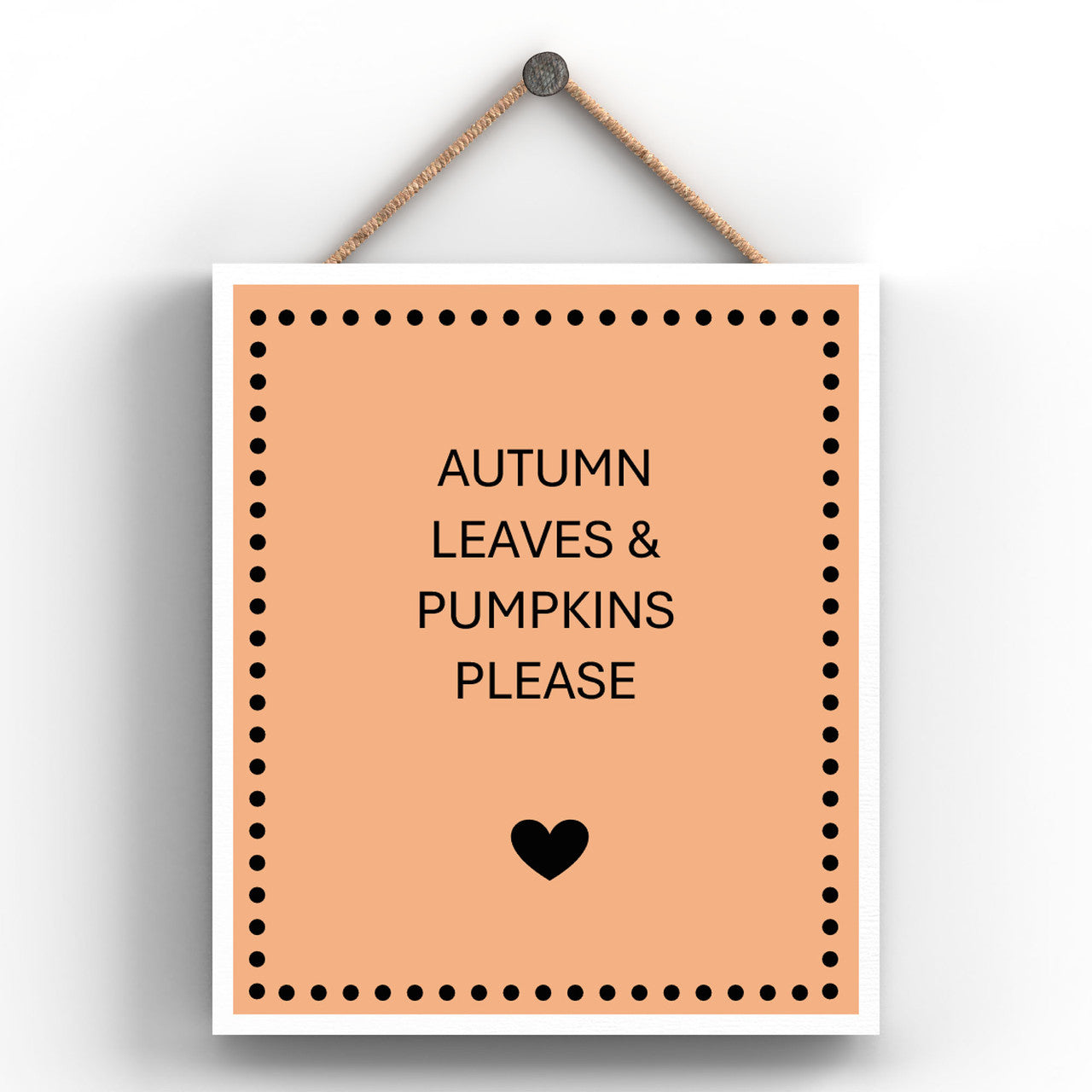 Autumn Wooden Hanging Plaque 'Autumn Leaves & Pumpkins Please'.
