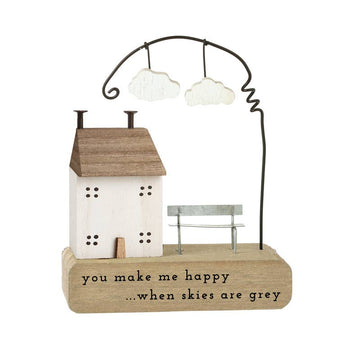 Heaven Sends Wooden House On Block With Clouds 'You Make Me Happy When Skies Are Grey'.