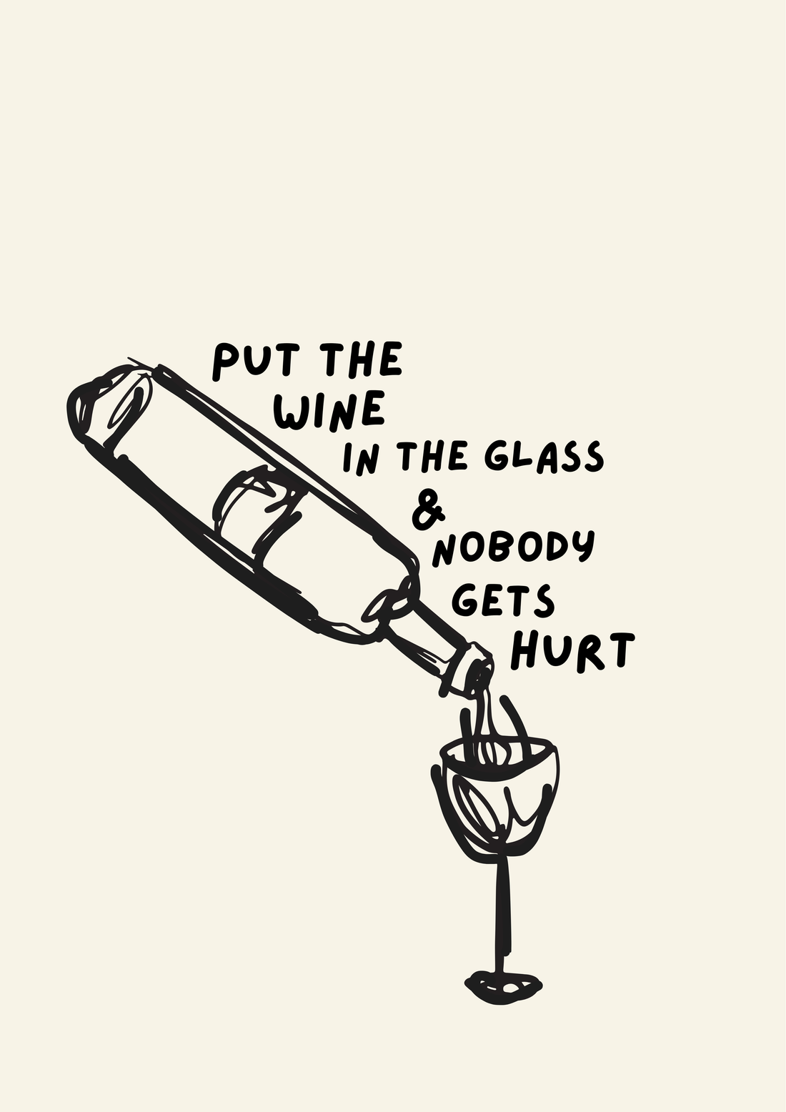 Fun Wall Art 'Put The Wine In The Glass & Nobody Gets Hurt' Print: 5x7 Blue Iris Designs