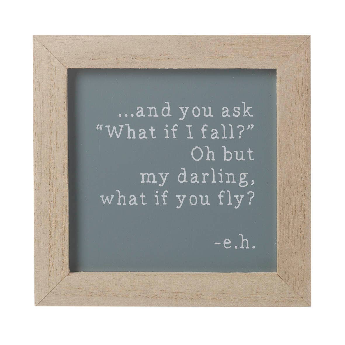 Heaven Sends Quote In Frame 'And You Ask What If I Fall? Oh But My Darling What If You Fly?'.