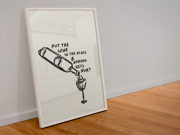 Fun Wall Art 'Put The Wine In The Glass & Nobody Gets Hurt' Print: 5x7 Blue Iris Designs
