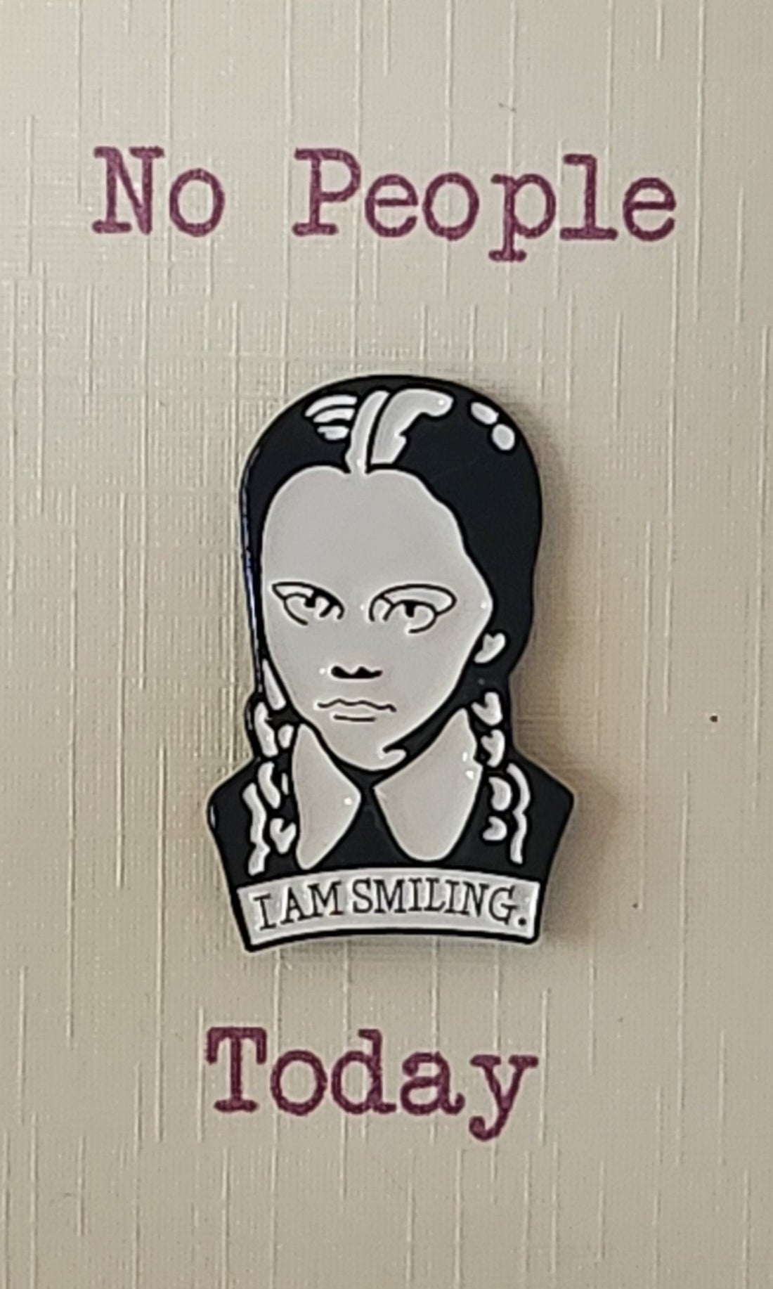 Wednesday Enamel Badge On Gift Card Addams Family I'm Smiling Nevermore Enid Thing No People Today Black And White Goth Girl