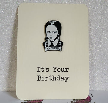 Wednesday Enamel Badge On Gift Card I'm Smiling It's Your Birthday Nevermore Enid Thing Addams Family Letterbox Gift Direct To Recipient