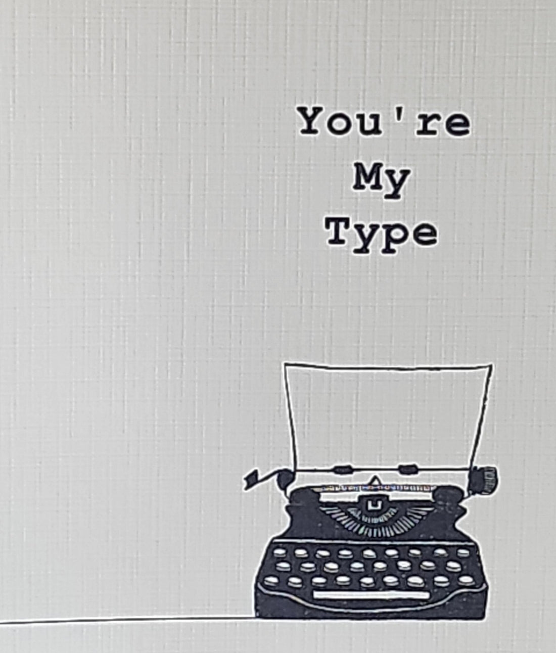 You're My Type Quote Card Handmade Square Linen Effect Vintage Typewriter Valentines Wedding Anniversary Civil Partnership Free Delivery