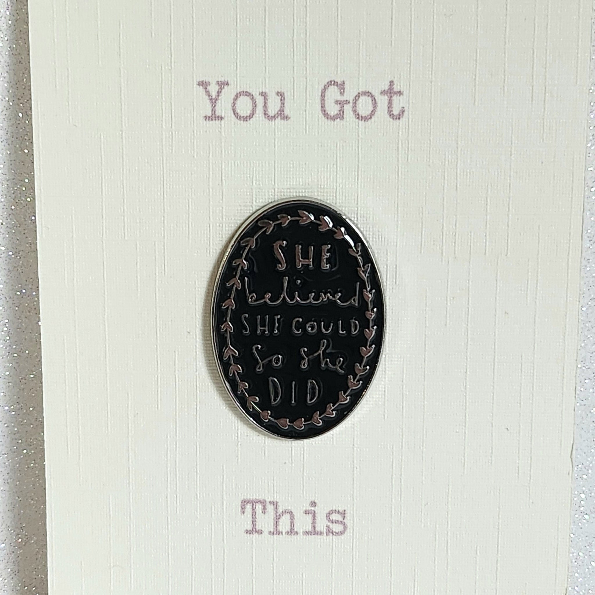 Positive Affirmation Enamel Pin Badge On Gift Card 'She Believed She Could So She Did' You Got This Mental Health Friendship Self Love