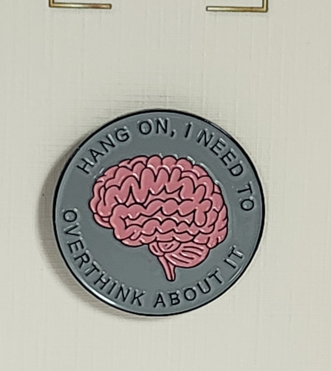 Overthink About It Things Enamel Badge On Linen Effect Gift Card Hang On I Need To Overthink About  Affirmation Positivity Pink Friendship