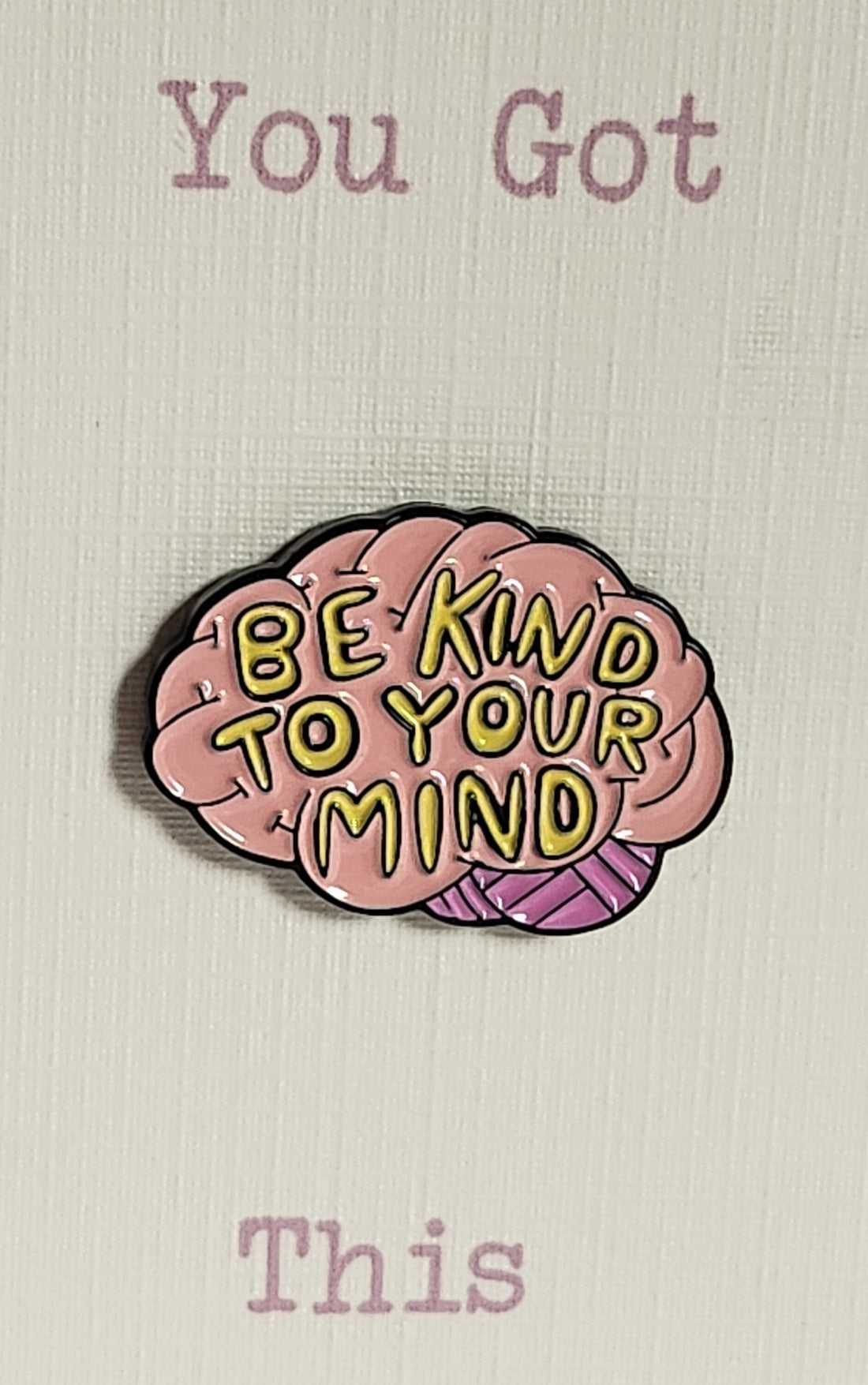 Be kind to your mind enamel pin badge