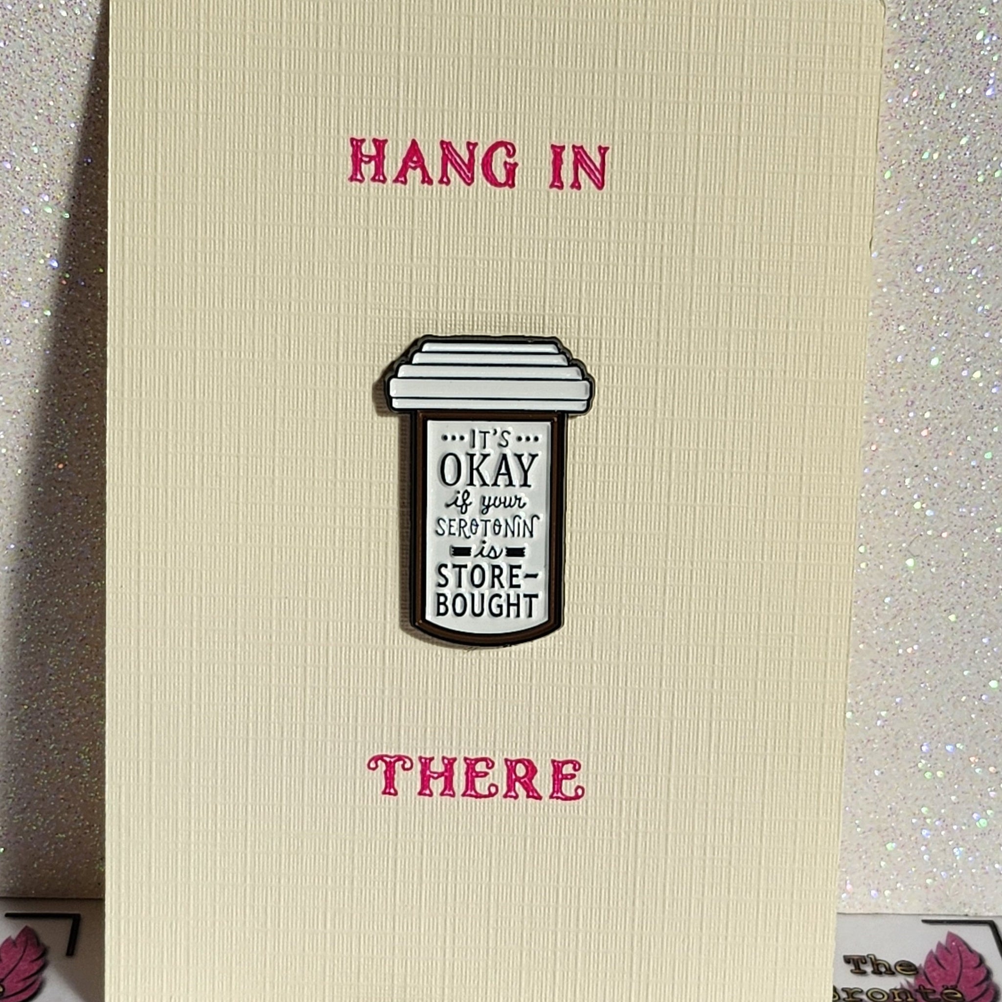 Positive Affirmation Enamel Badge On Gift Card 'It's Ok If Your Serotonin Is Store Bought' Hang In There Mental Health Friendship Self Love