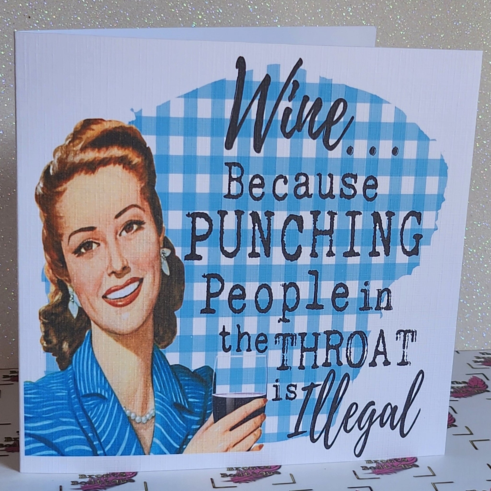 Funny Positive Affirmation Handmade Card 'Wine Because Punching People  In The Throat Is Illegal'  Free Delivery.