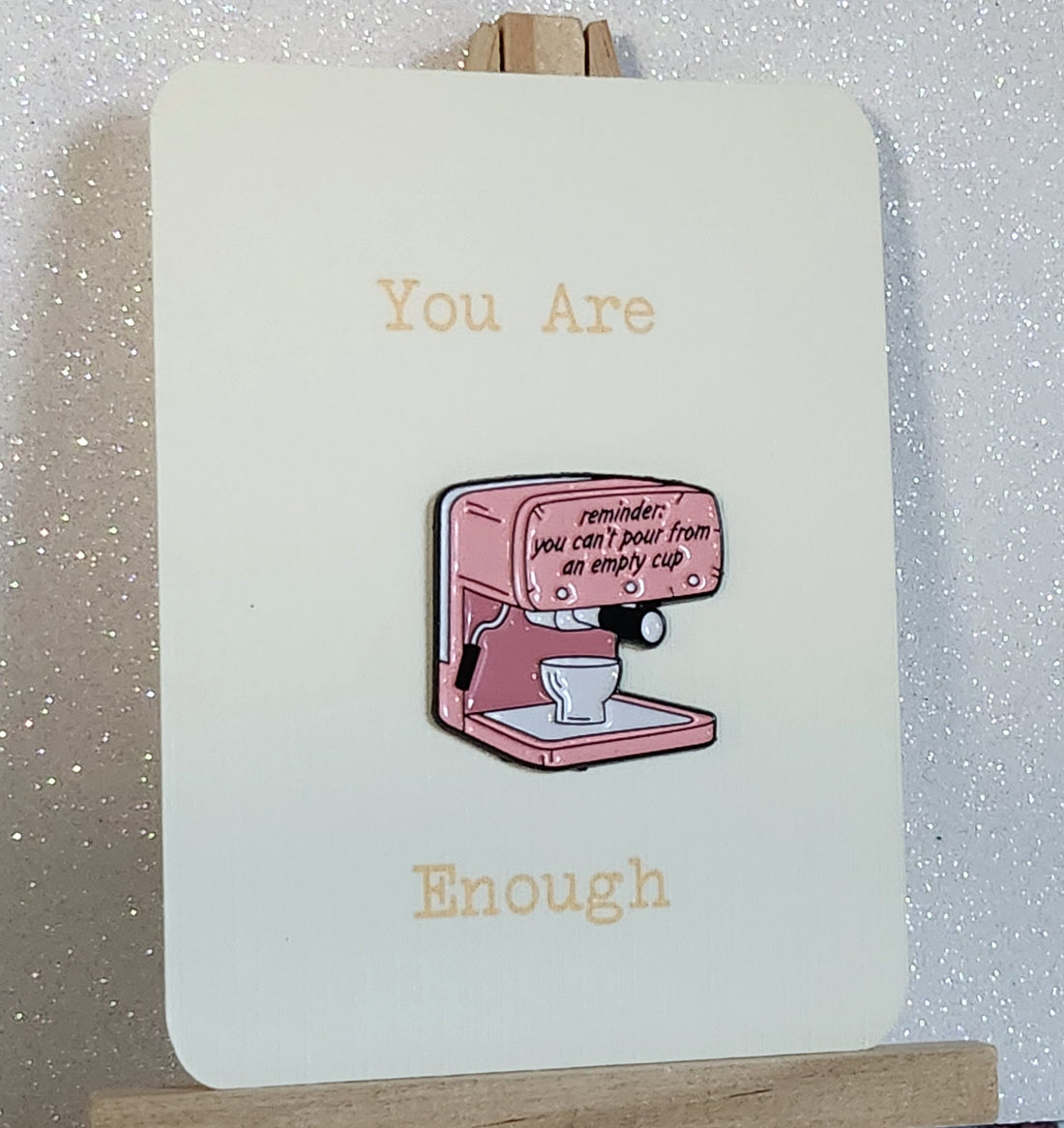 You Can&#39;t Pour From An Empty Cup Enamel Pin Badge