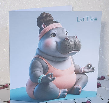 Hippo Yoga Card Hippopotamus Doing Yoga 'Let Them' Humour Positivity Mental Health Anti Bullying Handmade Linen Effect Square Free Delivery