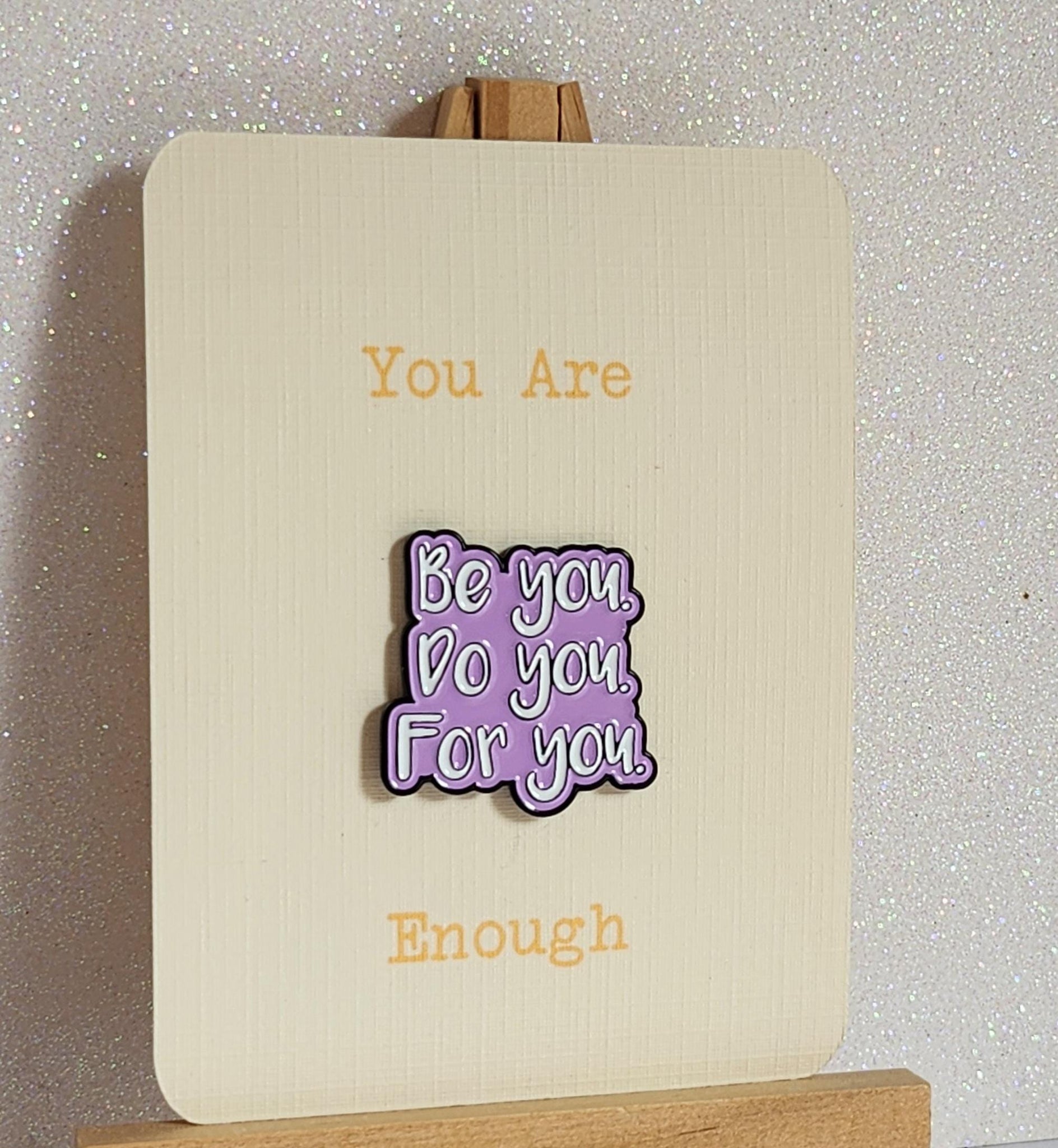 Positive Affirmation Enamel Pin Badge 'Be You, Do You, For You' You Are Enough On Gift Card Mental Health Self Love Suicide Prevention