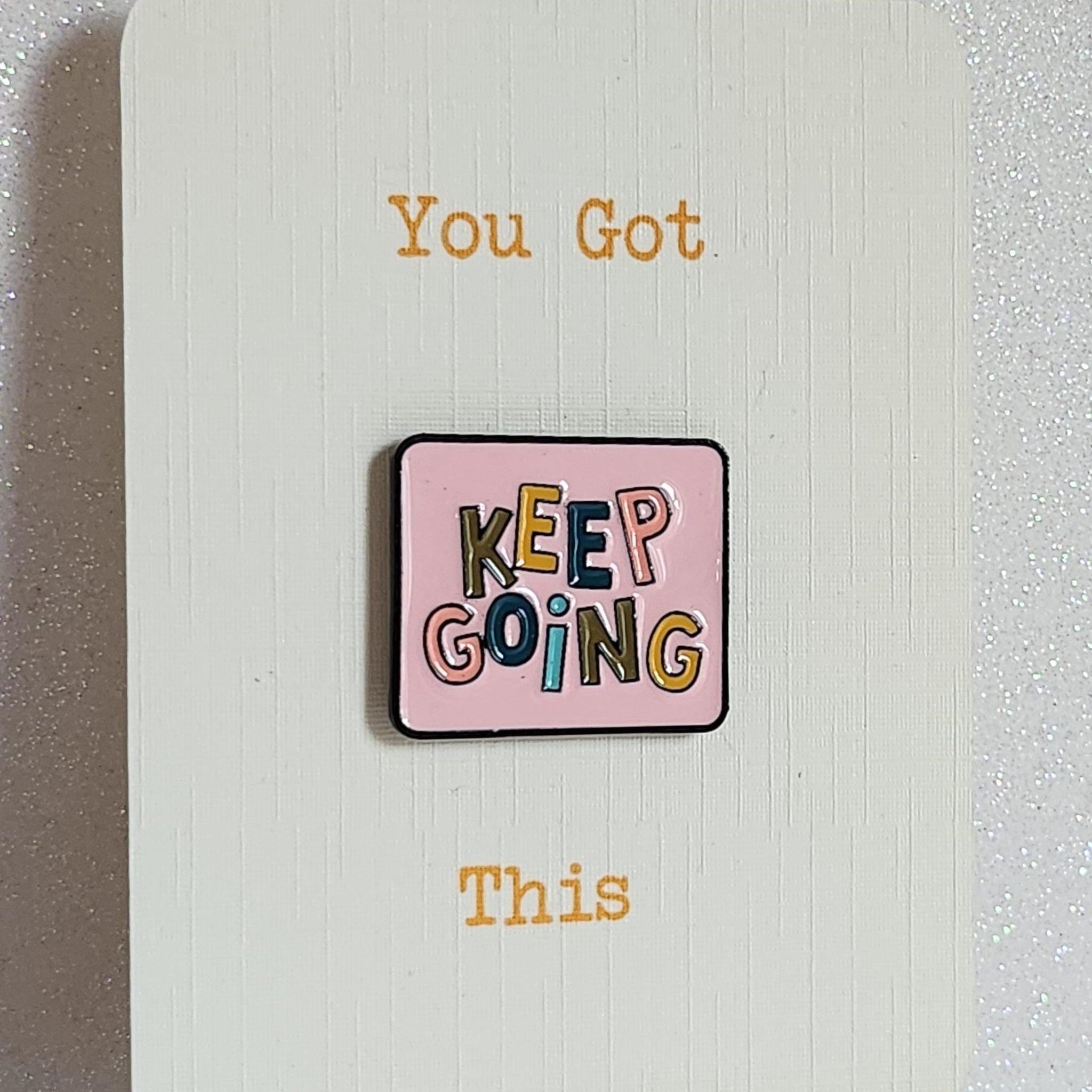 Positive Enamel Badge 'Keep Going' On Gift Card Affirmation Mental Health Breakup  Friendship Self Love Suicide Prevention Be Kind Let Them