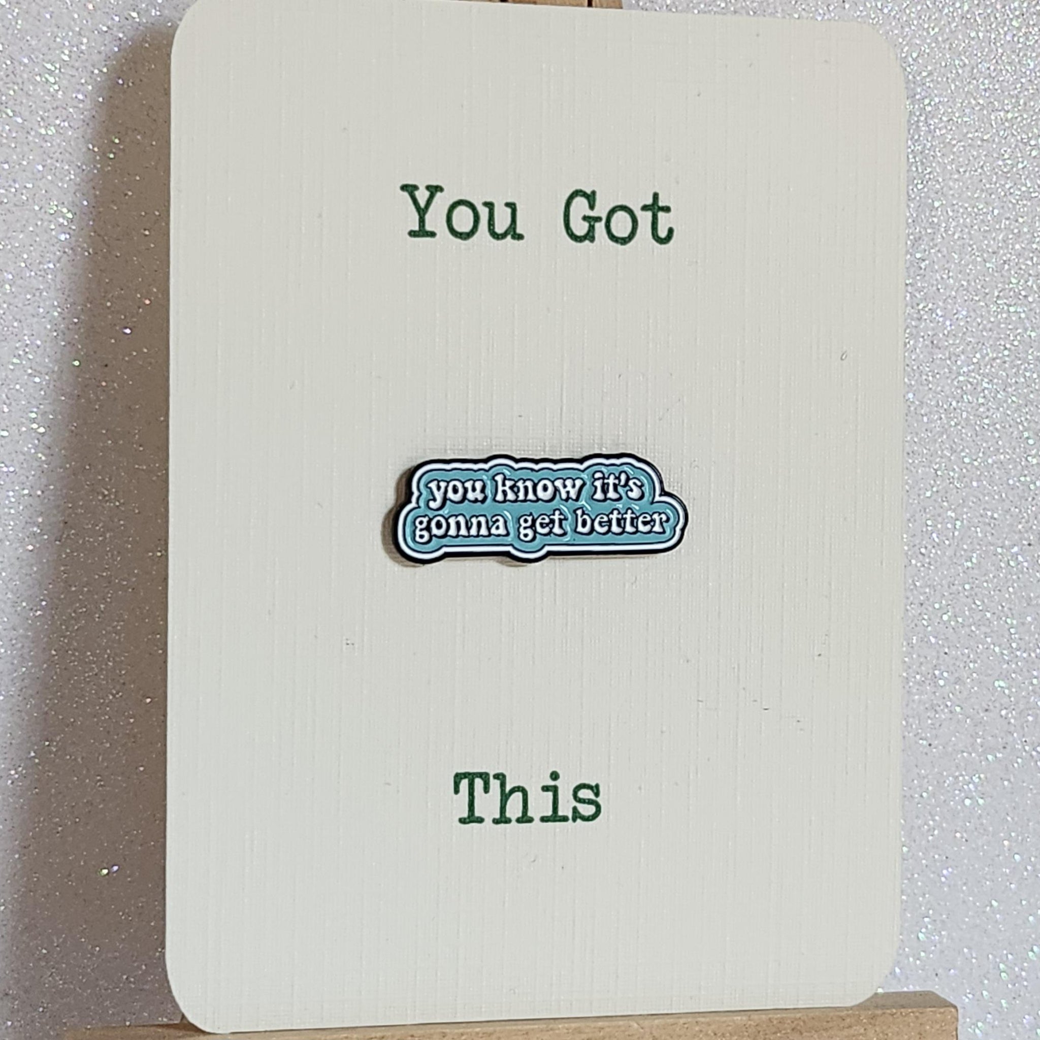 Positive Affirmation Enamel Pin Badge 'You Know It's Gonna Get Better' You Got This On Gift Card Mental Health Self Love Suicide Prevention