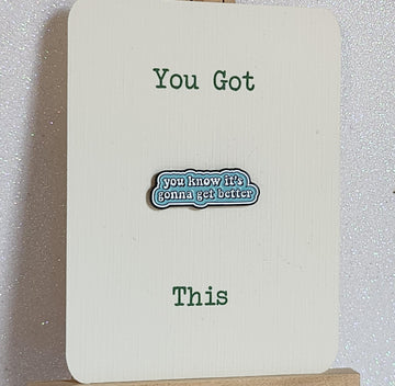 Positive Affirmation Enamel Pin Badge 'You Know It's Gonna Get Better' You Got This On Gift Card Mental Health Self Love Suicide Prevention