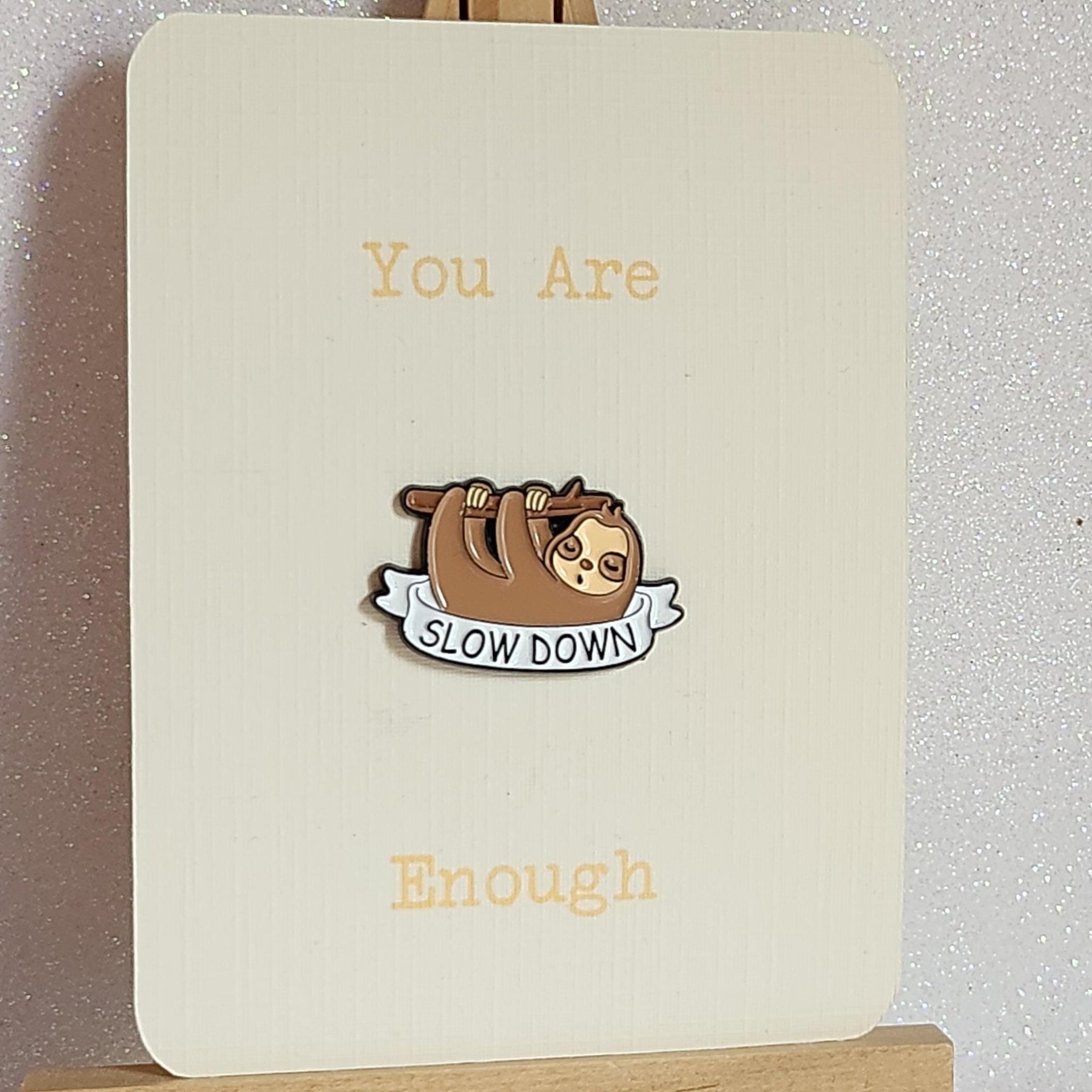 Sloth Badge On Gift Card Enamel Pin Badge 'Hang In There You Are Enough'  Suicide Prevention Positive Affirmation Mental Health Self Love