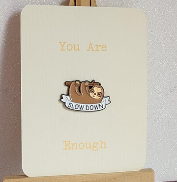 Sloth Badge On Gift Card Enamel Pin Badge 'Hang In There You Are Enough'  Suicide Prevention Positive Affirmation Mental Health Self Love