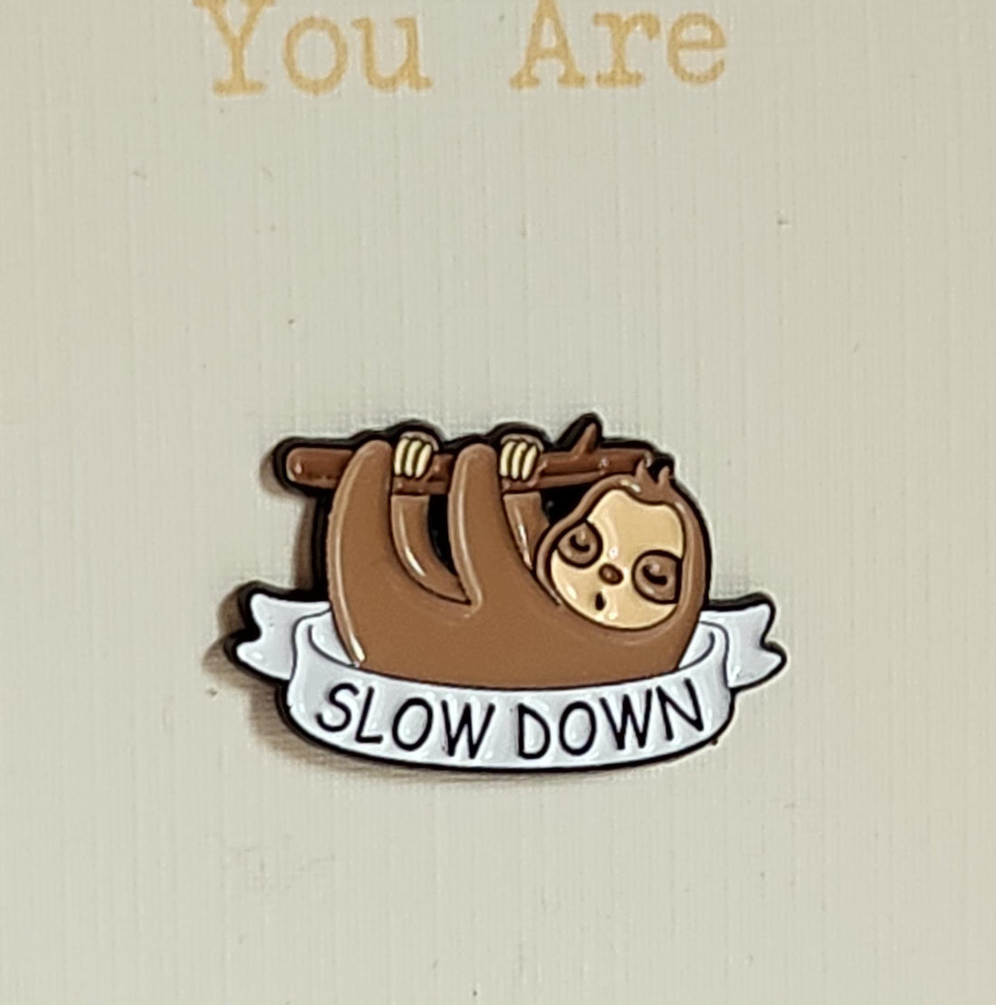 Sloth Badge On Gift Card Enamel Pin Badge 'Hang In There You Are Enough'  Suicide Prevention Positive Affirmation Mental Health Self Love