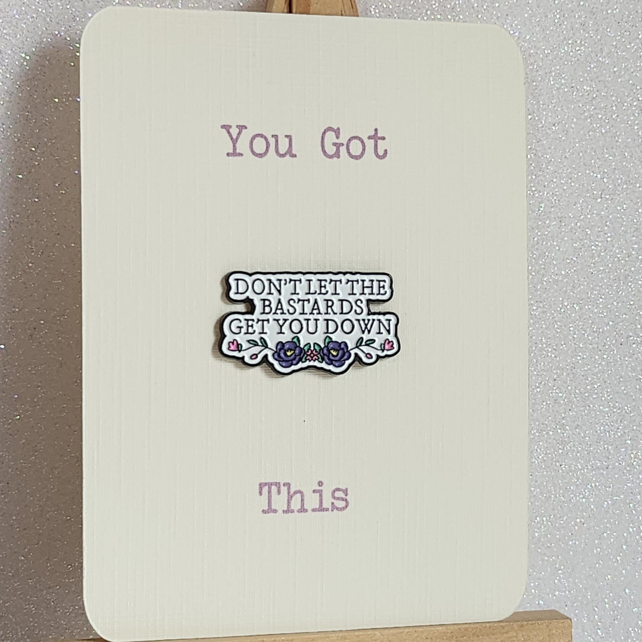 Positive Enamel Badge On Gift Card Affirmation Mental Health Breakup 'Don't Let The B*stards Get You Down' Friendship Self Love You Got This