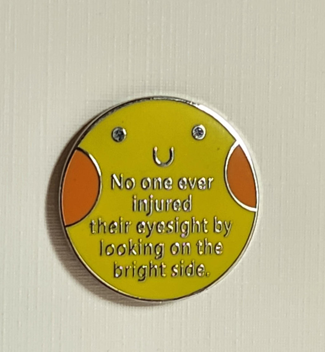 Positive Affirmation Enamel Pin Badge On Gift Card 'No One Ever Injured Their Eyesight By Looking On The Brightside' Mental Health Self Love