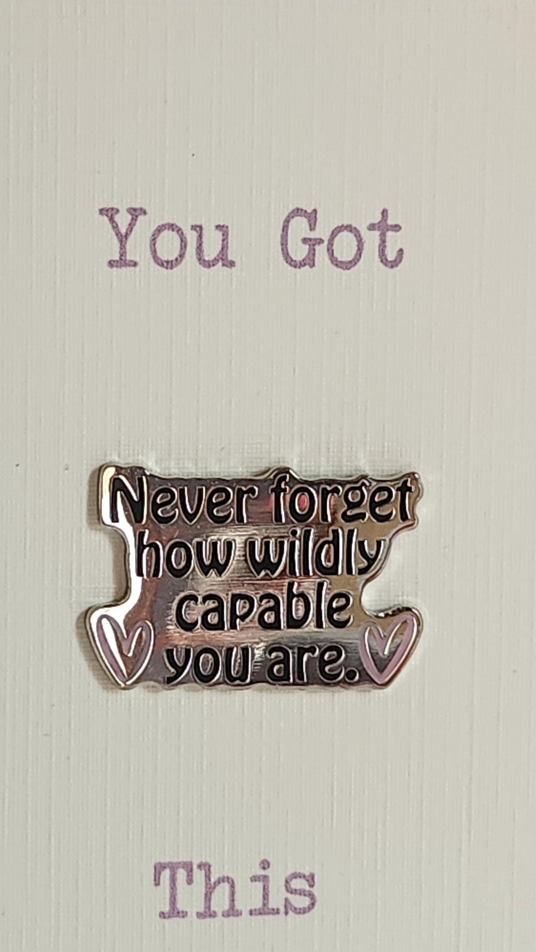 Positive Enamel Badge On Gift Card 'Never Forget How Wildly Capable You Are' Affirmation Mental Health Breakup Friend Self Love You Got This