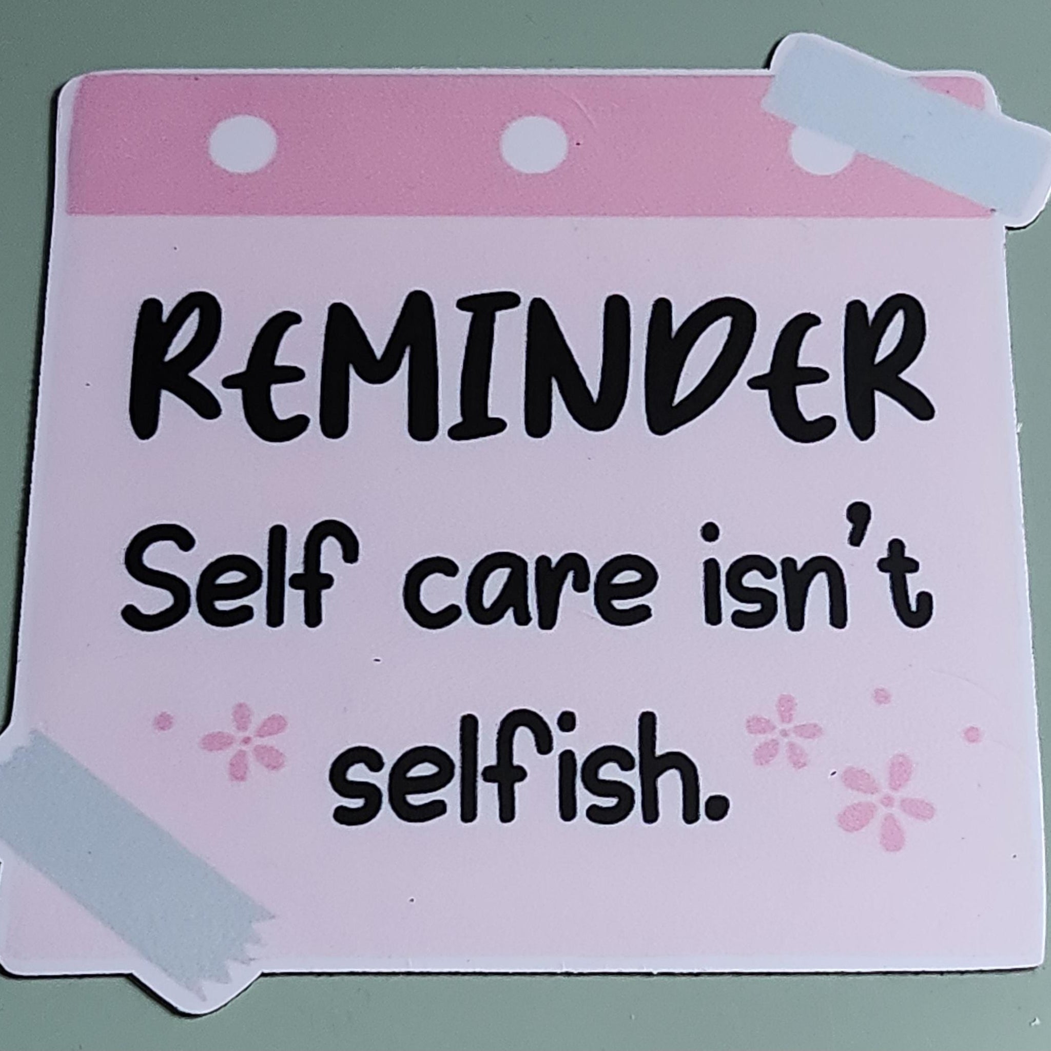 Fridge Magnet Mental Health 'Reminder Self Care Isn't Selfish' Retro Self Love Anti Bullying Suicide Prevention Planner Office Breakup